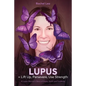 LUPUS = Lift Up, Persevere, Use Strength: A Lupus Warrior's Story of Hope, Spirit and Fortitude - Paperback