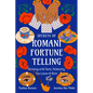 Secrets of Romani Fortune-Telling: Divining with Tarot, Palmistry, Tea Leaves, and More - Paperback