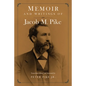 Memoir and Writings of Jacob M. Pike - Paperback