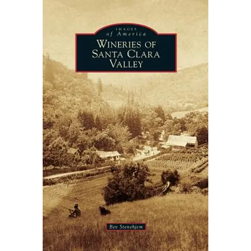 Wineries of Santa Clara Valley - Hardcover