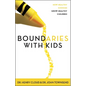 Boundaries with Kids: When to Say Yes, When to Say No to Help Your Children Gain Control of Their Lives - Paperback