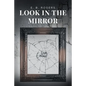 Look in the Mirror - Paperback