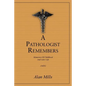A Pathologist Remembers: Memories of Childhood and Later Life - Paperback