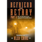 Befriend and Betray 2: More Stories from the Legendary Dea, FBI and Rcmp Infiltrator - Paperback