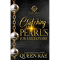Clutching My Pearls For A Millionaire: An African American Romance - Paperback