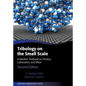 Tribology on the Small Scale: A Modern Textbook on Friction, Lubrication, and Wear - Hardcover
