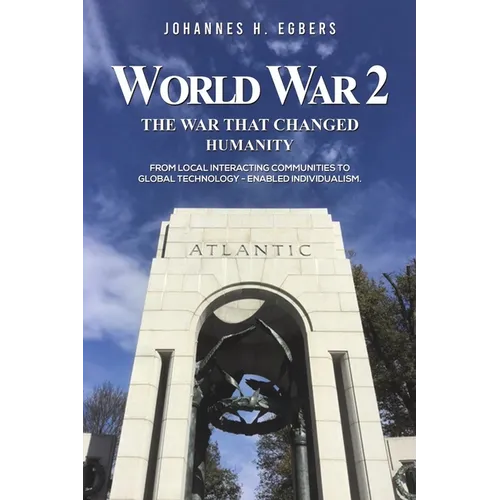 World War 2: The War That Changed Humanity - Paperback