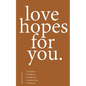 love hopes for you. II: 155 lessons to hold you. to push you. to remind you. to heal you. - Paperback