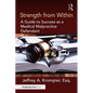 Strength from Within: A Guide to Success as a Medical Malpractice Defendant - Paperback