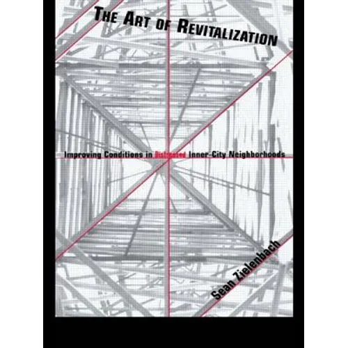 The Art of Revitalization: Improving Conditions in Distressed Inner-City Neighborhoods - Paperback