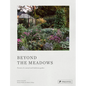 Beyond the Meadows: Portrait of a Natural and Biodiverse Garden by Krautkopf - Hardcover