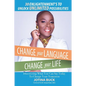 Change Your Language, Change Your Life: 30 Enlightenment's to Unlock Unlimited Possibilities - Paperback