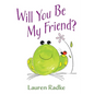 Will You Be My Friend? - Hardcover