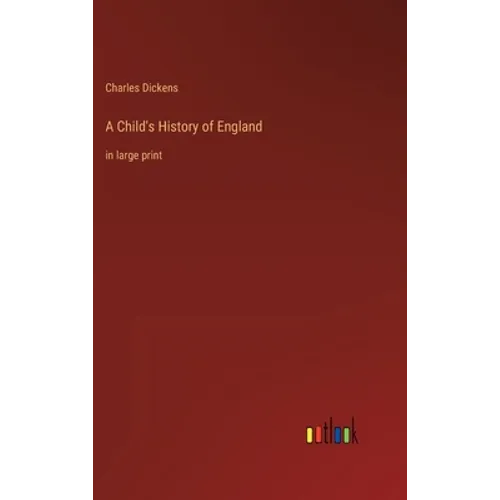 A Child's History of England: in large print - Hardcover