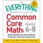 The Everything Parent's Guide to Common Core Math Grades 6-8: Understand the New Math Standards to Help Your Child Learn and Succeed - Paperback