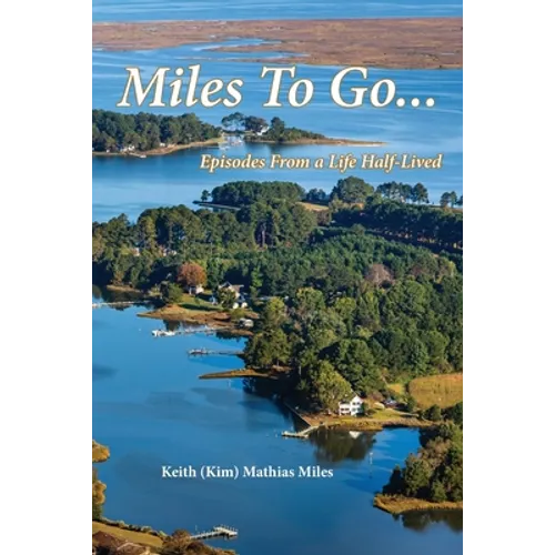 Miles To Go: Episodes From a Life Half-LIved - Paperback