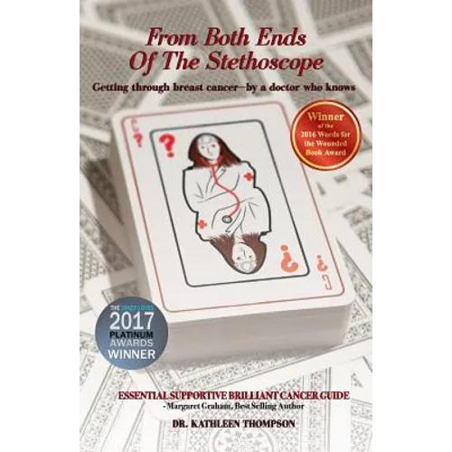 From Both Ends Of The Stethoscope: Getting through breast cancer - by a doctor who knows - Paperback
