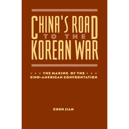 China's Road to the Korean War: The Making of the Sino-American Confrontation - Paperback