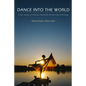 Dance into the World: Tanka Society of America Twentieth Anniversary Anthology - Paperback