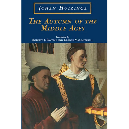 The Autumn of the Middle Ages - Paperback