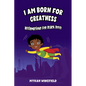 I Am Born for Greatness: Affirmations for Black Boys - Paperback