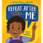 Repeat After Me: Big Things to Say Every Day - Hardcover