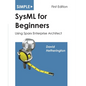Simple SysML for Beginners: Using Sparx Enterprise Architect - Paperback