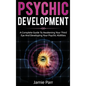 Psychic Development: A Complete Guide to Awakening Your Third Eye and Developing Your Psychic Abilities - Hardcover