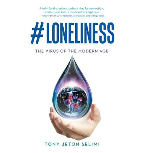 #Loneliness: The Virus of the Modern Age - Hardcover