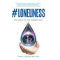 #Loneliness: The Virus of the Modern Age - Hardcover