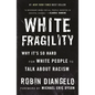White Fragility: Why It's So Hard for White People to Talk about Racism - Hardcover