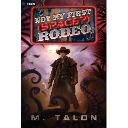 Not My First (Space?) Rodeo: A Sci-Fi Litrpg Adventure - Paperback