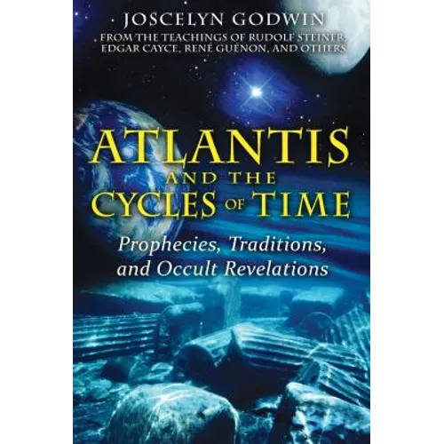 Atlantis and the Cycles of Time: Prophecies, Traditions, and Occult Revelations - Paperback