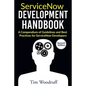 ServiceNow Development Handbook - Second Edition: A compendium of pro-tips, guidelines, and best practices for ServiceNow developers - Paperback