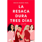 La Resaca Dura Tres Días / The Hangover Lasts Three Days - Paperback