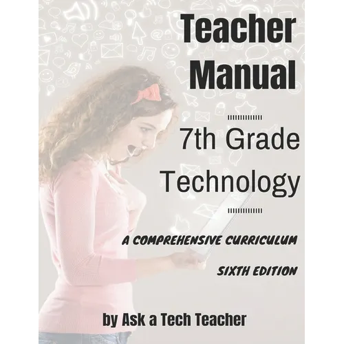 7th Grade Technology: A Comprehensive Curriculum - Paperback