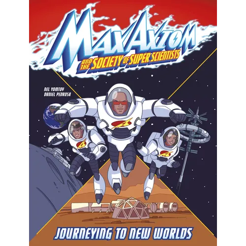 Journeying to New Worlds: A Max Axiom Super Scientist Adventure - Hardcover