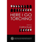 Here I Go, Torching - Paperback
