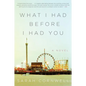 What I Had Before I Had You - Paperback