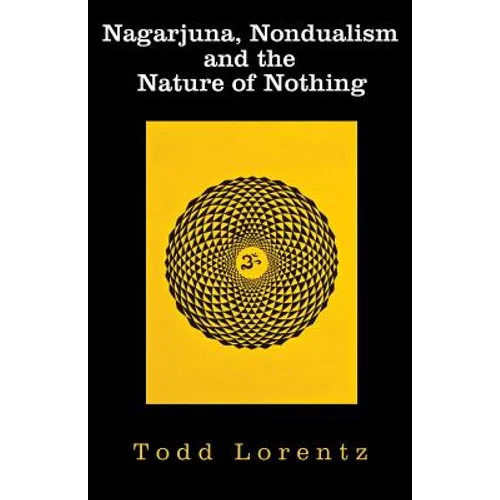 Nagarjuna, Nondualism and the Nature of Nothing - Paperback