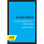 Peasant Wisdom: Cultural Adaptation in a Swiss Village - Paperback