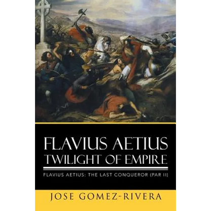 Flavius Aetius Twilight of Empire - Paperback