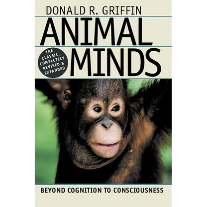 Animal Minds: Beyond Cognition to Consciousness - Hardcover