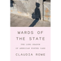 Wards of the State: The Long Shadow of American Foster Care - Hardcover