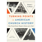 Turning Points in American Church History - Hardcover