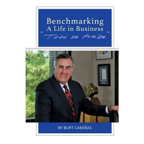 Benchmarking A Life In Business: Todo se Puede - Paperback