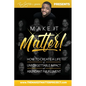 Make It Matter!: How To Create A Life of Unforgettable Impact & Abundant Fulfillment - Paperback