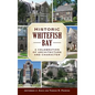 Historic Whitefish Bay: A Celebration of Architecture and Character - Hardcover