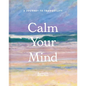 Calm Your Mind - Hardcover