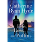Life, Loss, and Puffins - Hardcover